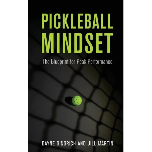 Pickleball Mindset: The Blueprint to Peak Performance - Paperback by Books by splitShops