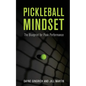 Pickleball Mindset: The Blueprint to Peak Performance - Paperback by Books by splitShops