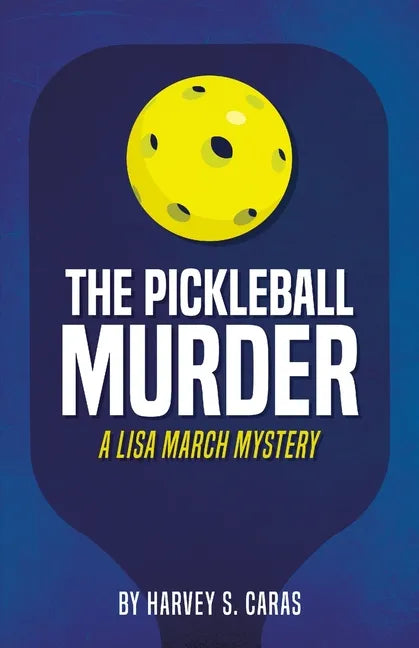 The Pickleball Murder: A Lisa March Mystery - Paperback by Books by splitShops