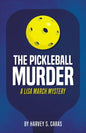The Pickleball Murder: A Lisa March Mystery - Paperback by Books by splitShops
